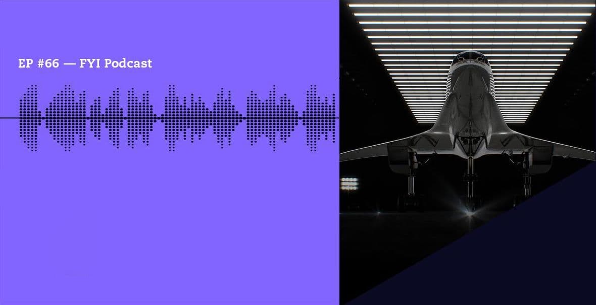 FYI Podcast by Ark Invest: Supersonic Travel with Blake Scholl